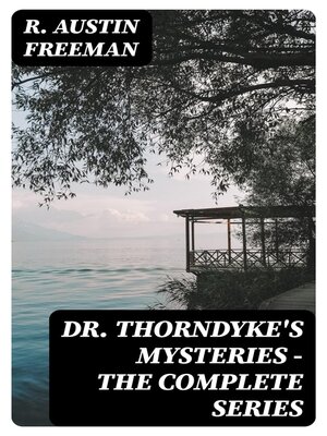 cover image of Dr. Thorndyke's Mysteries--The Complete Series
